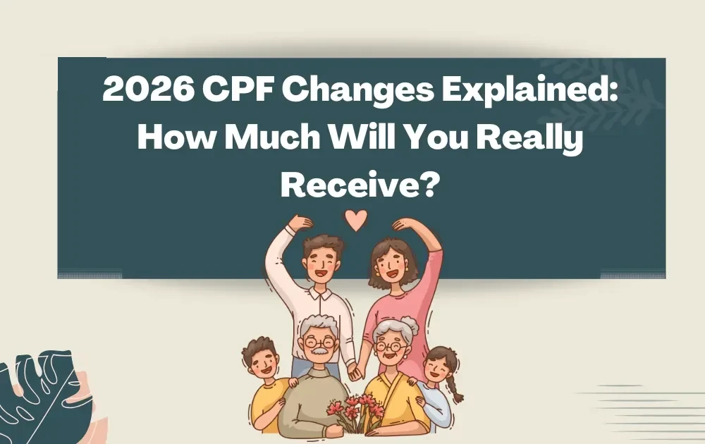 2026 CPF Changes Explained: How Much Will You Really Receive?