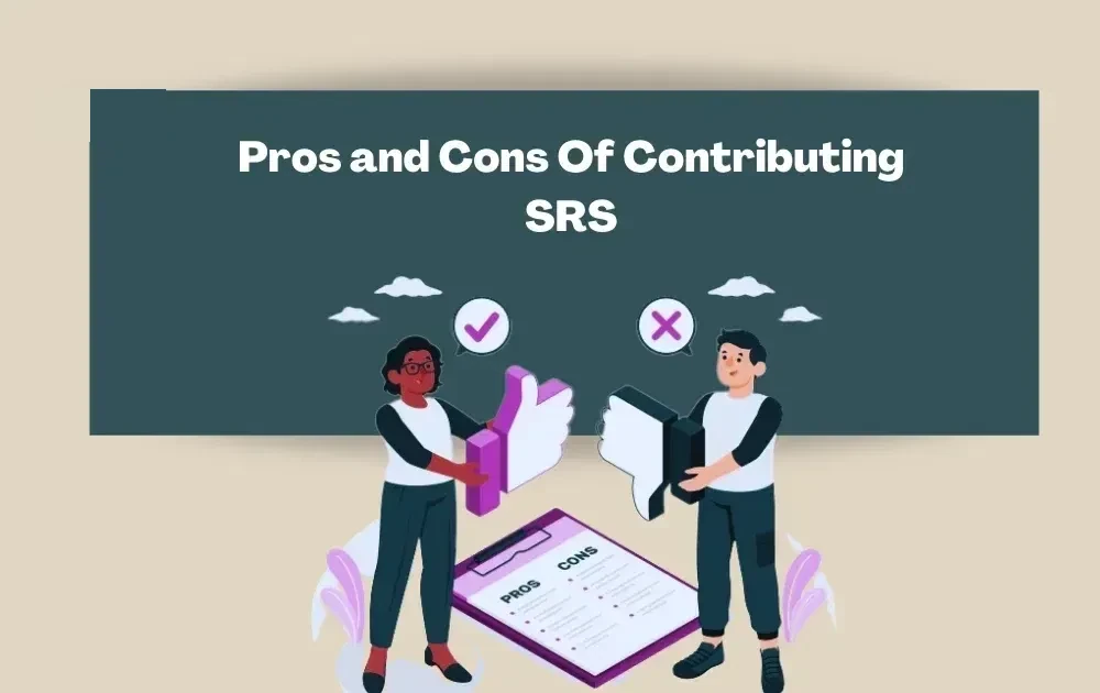 Pros and Cons of Contributing SRS