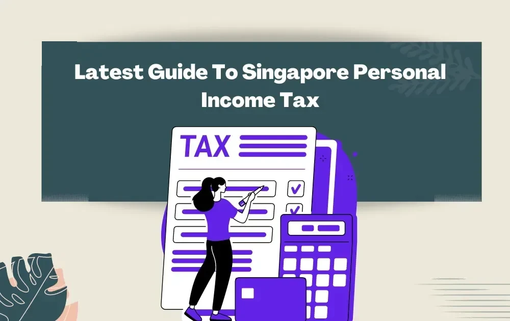 Latest Guide To Singapore Personal Income Tax