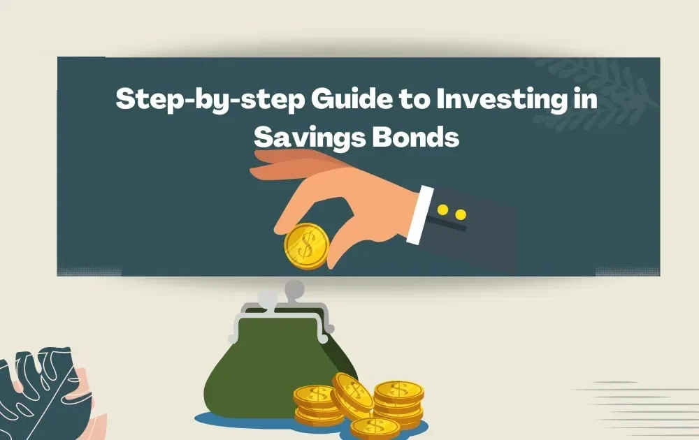 Step-by-step guide to investing in Savings Bonds
