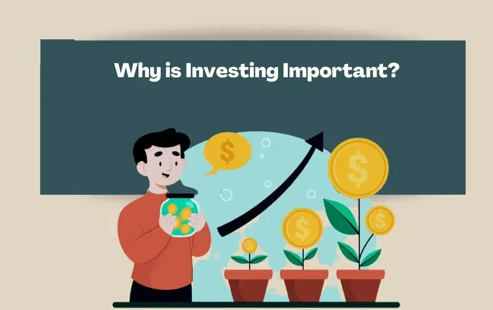 Why is Investing Important?